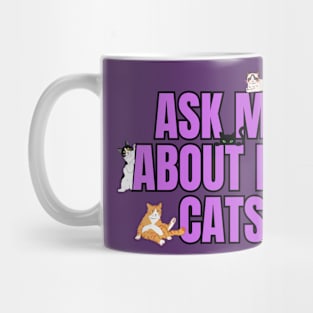 Ask Me About My Cats Mug